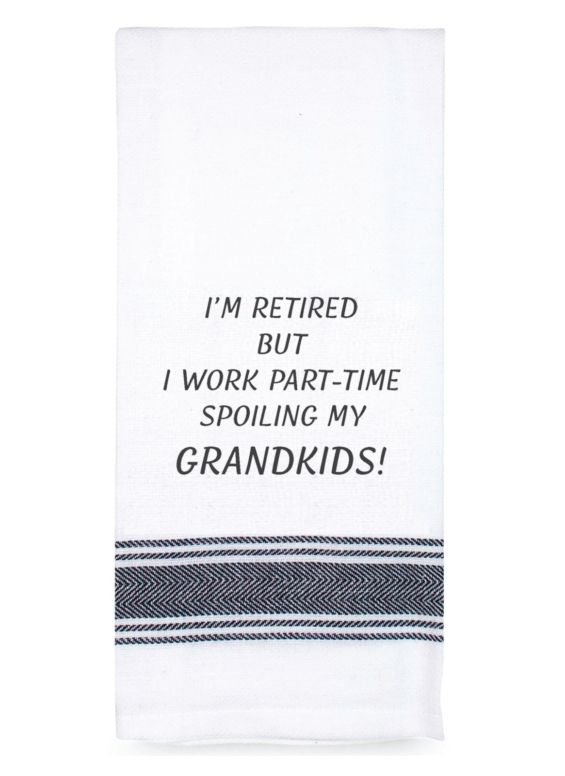 Tea Towel Im Retired For Grandkids