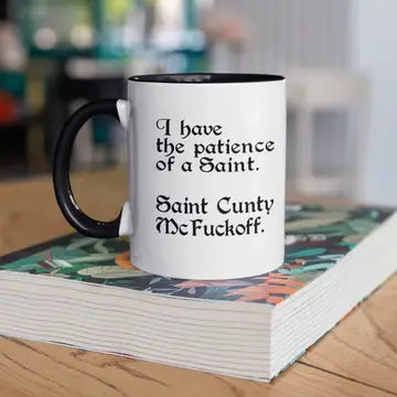 Mug I Have The Patience Of A Saint Black Handle