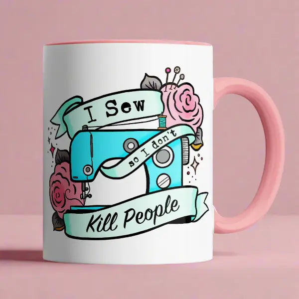 I Sew So I Don't Kill People Mug Pink