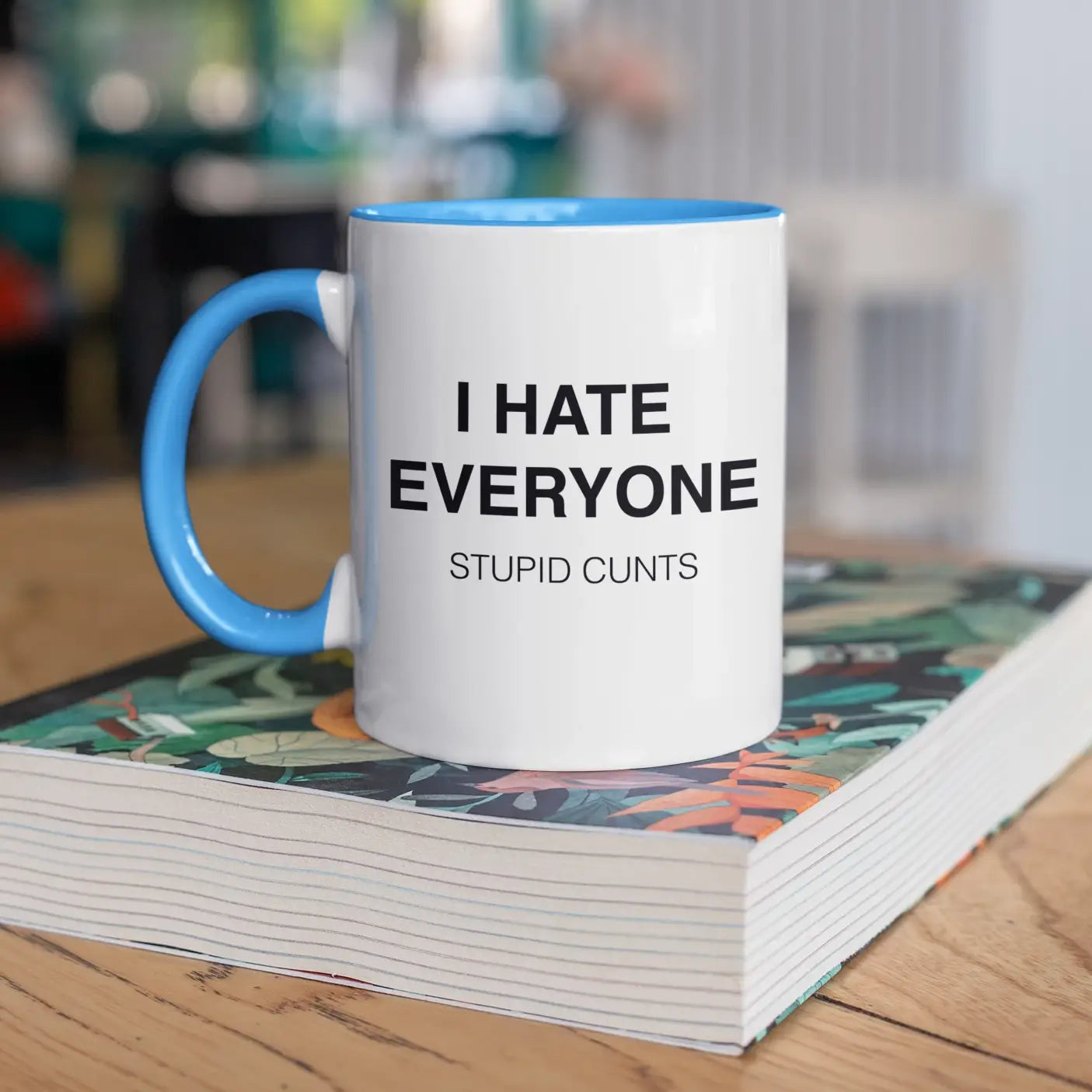 I Hate Everyone Mug Stupid Cunts Blue