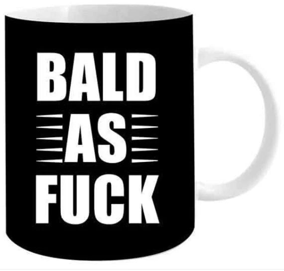 Bald As F  K Mug