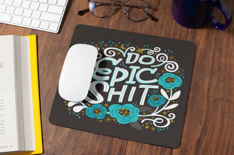 Do Epic Shit Mouse Pad