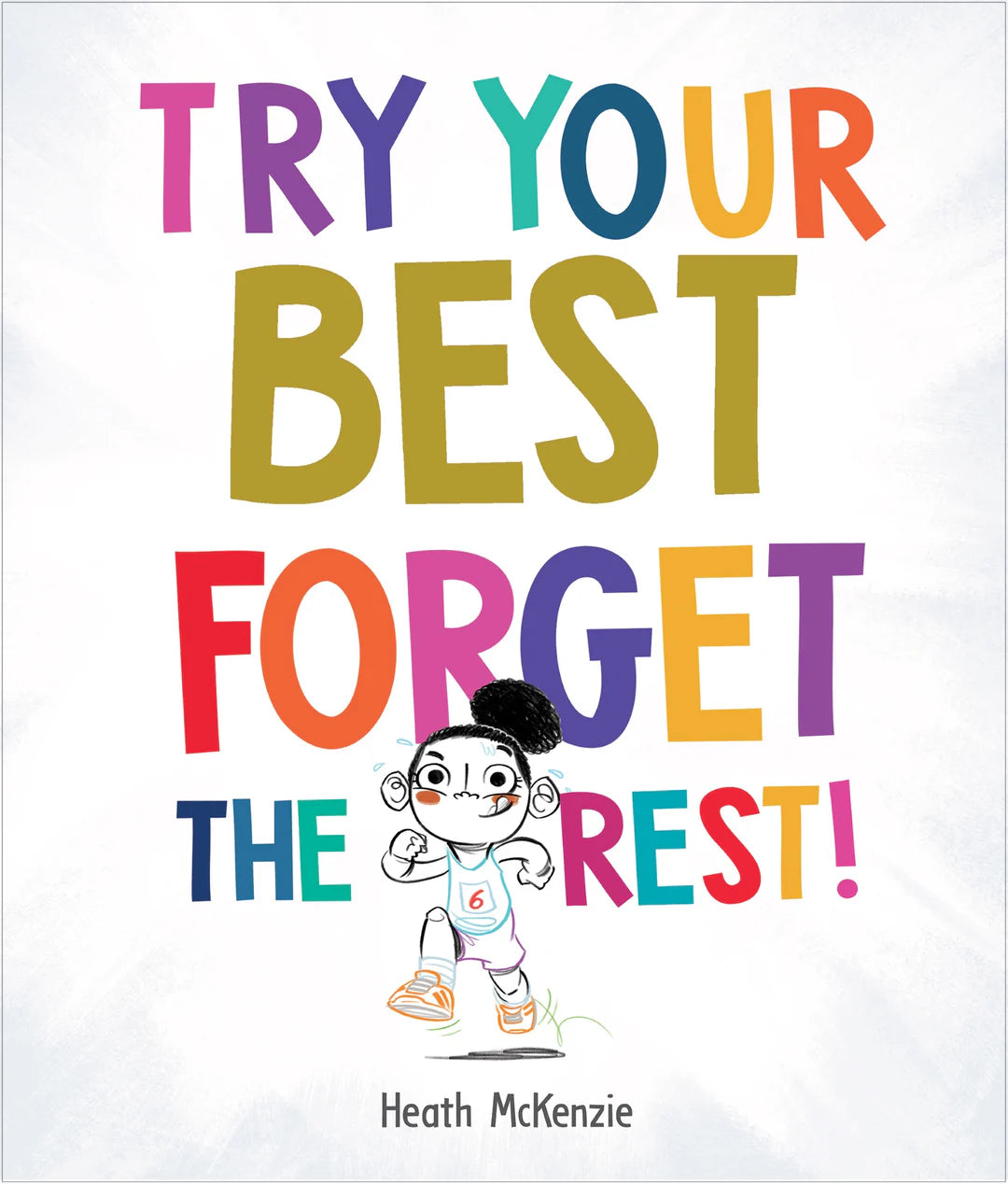 Try Your Best Forget The Rest Book