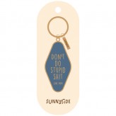 Dont do Stupid Shit  Love Mum Keyring