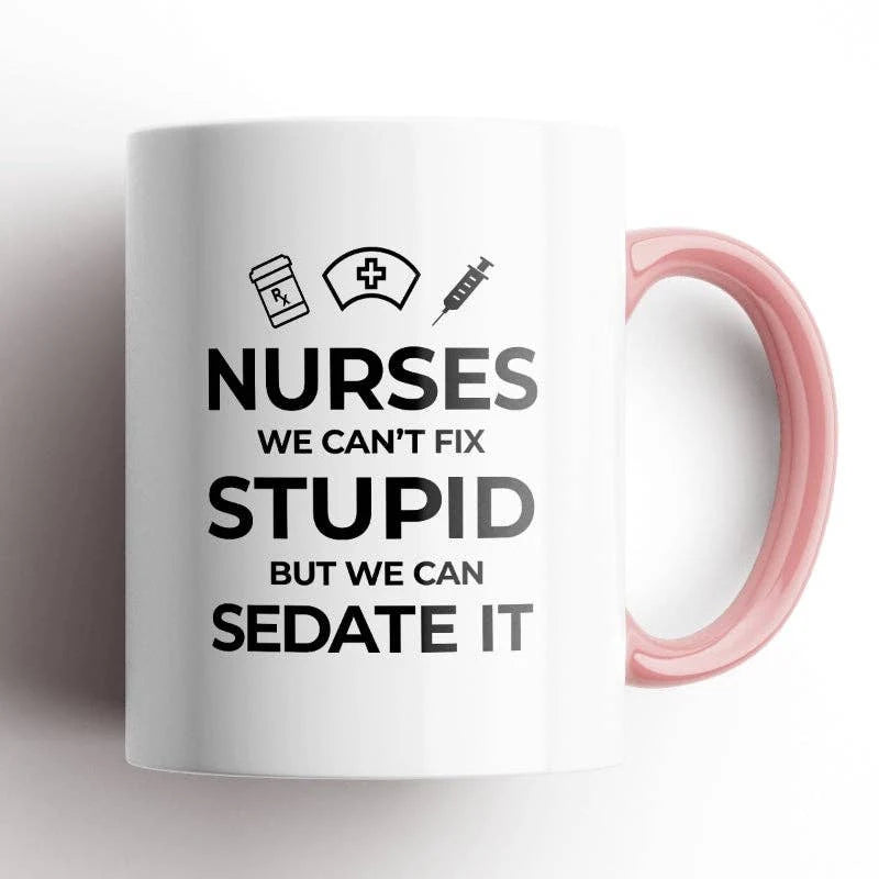 Nurses We Cant Fix Stupid Mug  Pink
