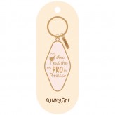 You Put The Pro In Prosecco Keyring