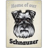 Artique Plaque Home of our Schnauzer