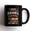 I Never Dreamed Id Become A Grumpy Old Man Mug
