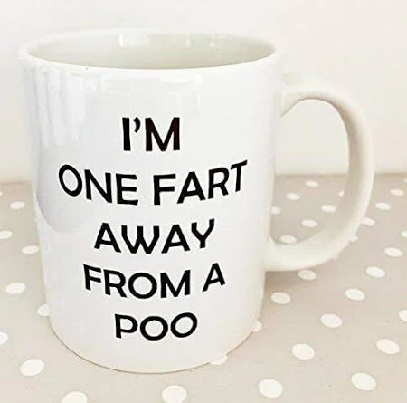 One Fart Away From A Poo Mug