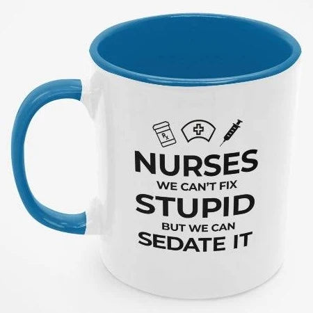 Nurses We Cant Fix Stupid Mug Blue